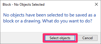 Click Select Objects when prompted