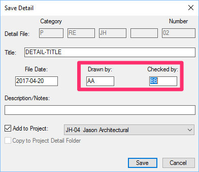 Save Detail dialog box, Drawn By and Checked By fields