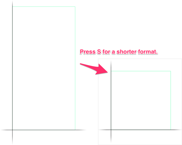 S key for shorter format