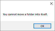 You cannot move a folder into itself message