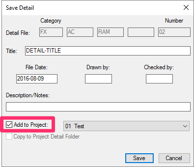 Save Detail dialog box, Add to Project button