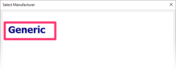 Select Manucafturer dialog box, Generic option