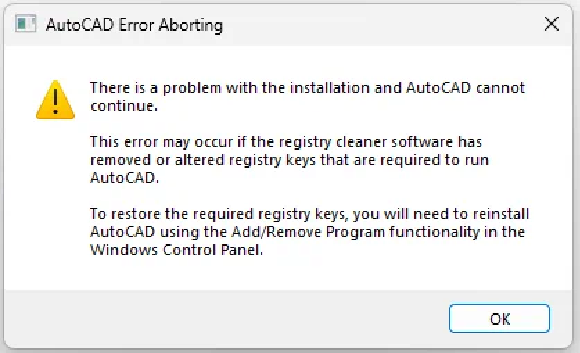 AutoCAD Error Aborting: There is a problem with the installation and AutoCAD cannot continue.