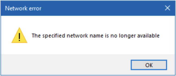 Network Error: The specified network name is no longer available