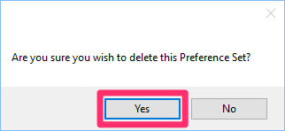 Are you sure you wish to delete this Preference Set?