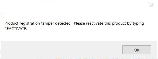 Product registration tamper detected. Please reactivate this product by typing REACTIVATE