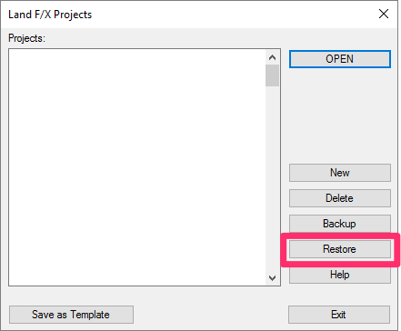 Land F/X Projects dialog box, Restore button
