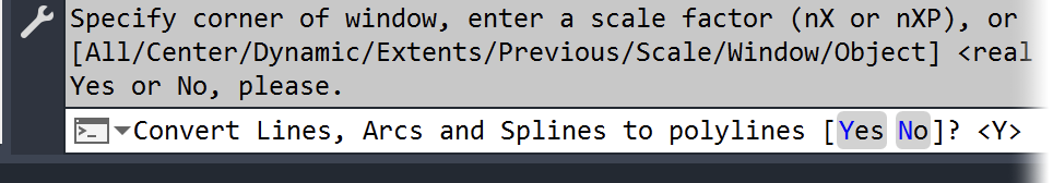 Convert Lines, Arcs, and Splines to polylines [Yes No]? message in Command line
