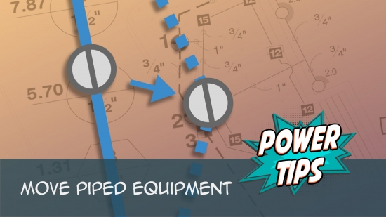 Power Tip: Move Piped Equipment