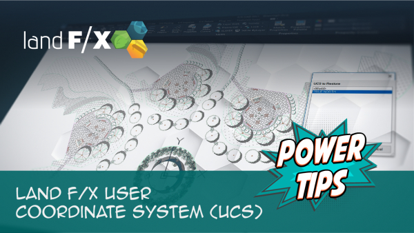 Power Tip: Land F/X User Coordinate System (UCS)