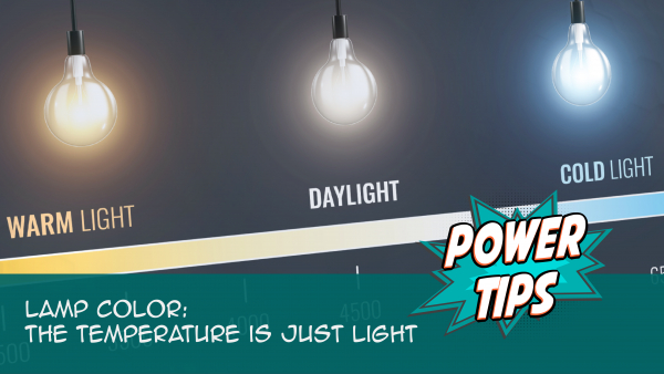 Power Tip: Lamp Color: The Temperature is Just Light