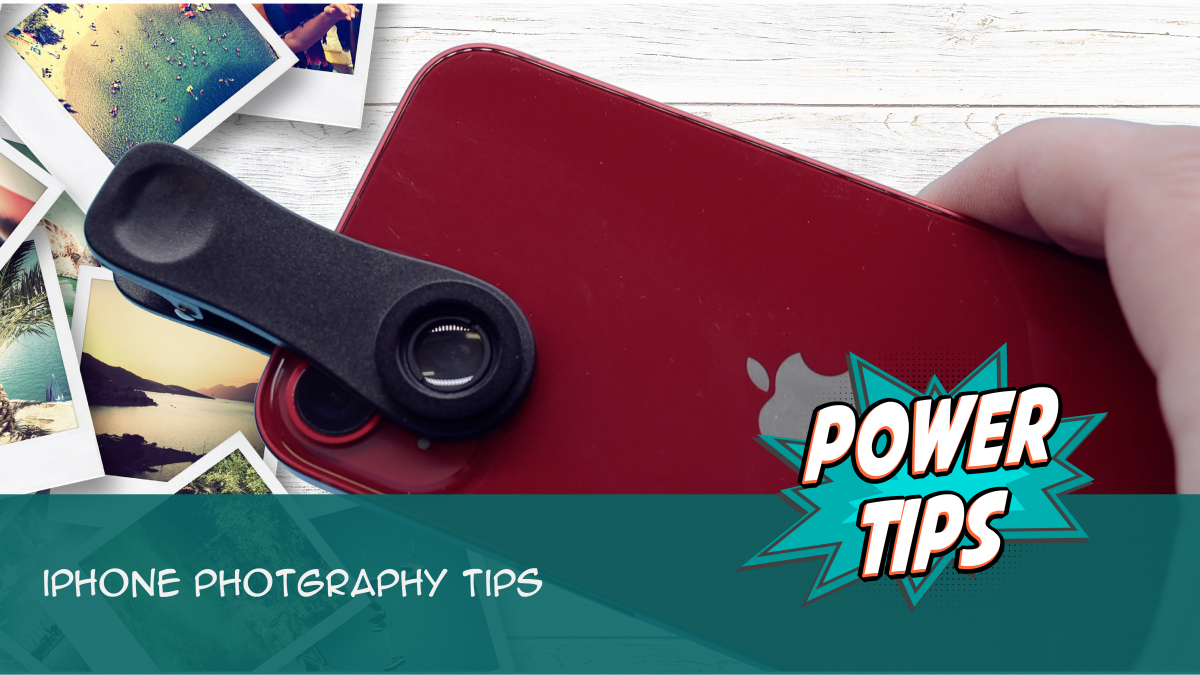 Power Tip: iPhone Photography Tips