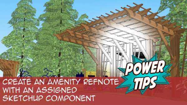 Power Tip: Create an Amenity RefNote with an Assigned SketchUp Component