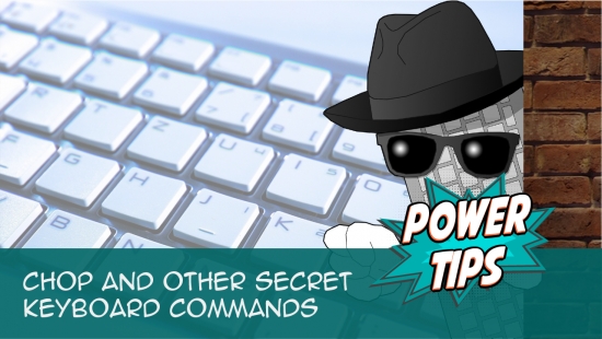 Power Tip: CHOP and Other Secret Keyboard Commands