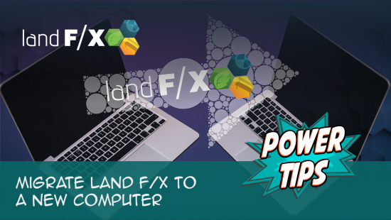 Power Tip: Migrate LandFX (Local Data) to a New Computer (Single User)