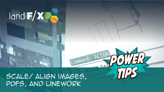 Power Tip: Scale/ Align Images, PDFs, and Linework