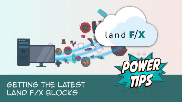 Power Tip: Getting the Latest Land F/X Blocks