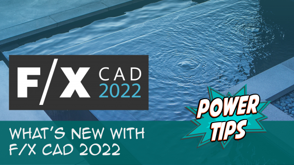 Power Tip: What's New with F/X CAD 2022