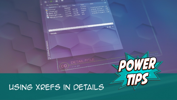 Power Tip: Using Xrefs in Details