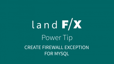 Power Tip: Create a Firewall Exception for MySQL / Land F/X