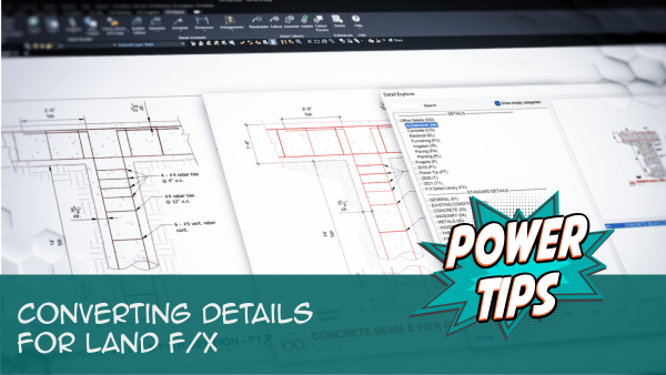 Power Tip: Converting Details for Land F/X