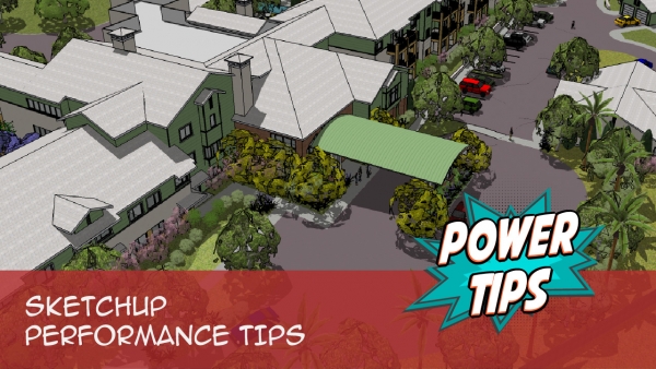 SketchUp Performance Tips