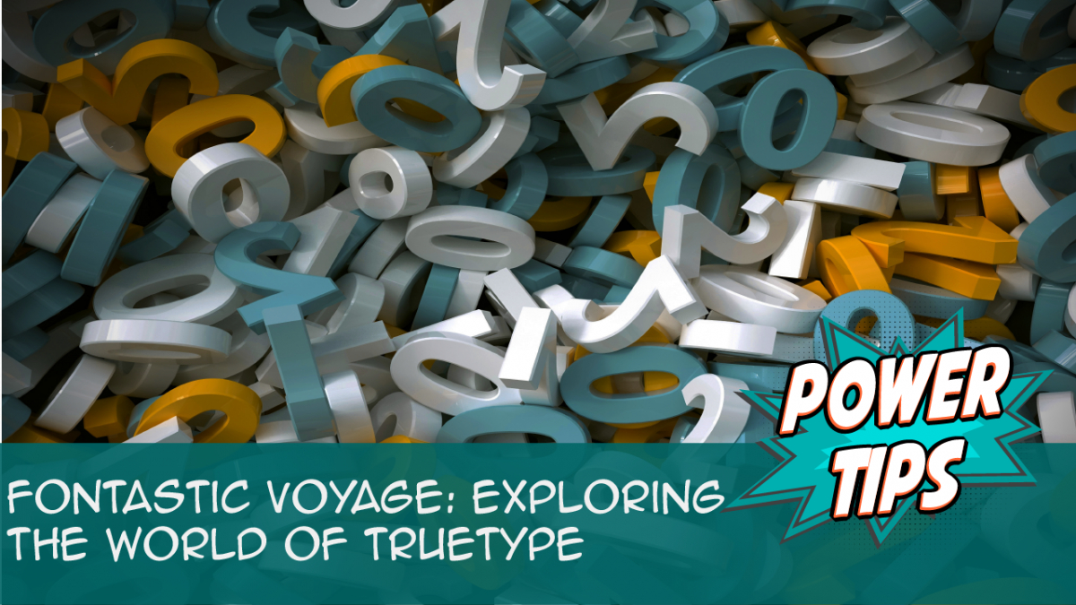 Power Tip: Fontastic Voyage: Exploring the World of TrueType