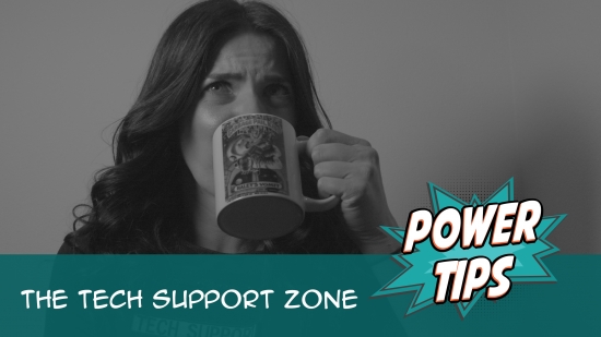 Power Tip: The Tech Support Zone