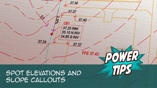 Power Tip: Spot Elevations and Slope Callouts
